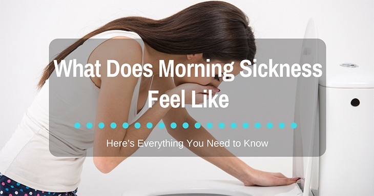 what does morning sickness feel like